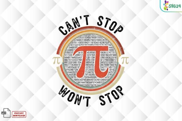 Cant Stop Wont Stop Pi Math Circle PNG: A Bold Statement for Math Enthusiasts