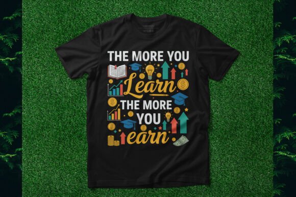 The More You Learn the More You Earn Design